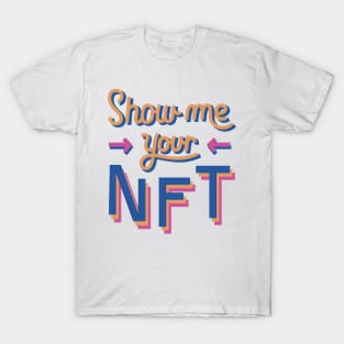 Show me your NFT Funny Metaverse Merch Crypto T-Shirt